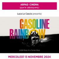 Gasoline rainbow [ARPAd Cinema - storie adolescenti]