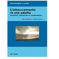 L'attaccamento in età adulta. Struttura, dinamiche e cambiamento