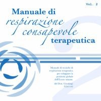 Manuale di respirazione consapevole terapeutica vol.2