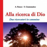 Alla Ricerca di Dio. Due ricercatori in cammino