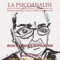 La Psicoanalisi n.59 - Bion, Lacan e l'Istituzione