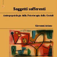 Soggetti Sofferenti. Antropopatologia della Psicoterapia della Gestalt