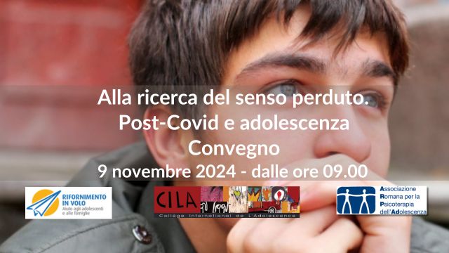 Alla ricerca del senso perduto. Post-Covid e adolescenza.