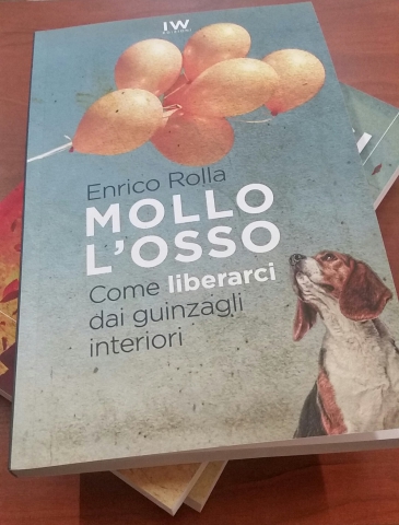 Mollo l'osso. Come liberarci dai guinzagli interiori.