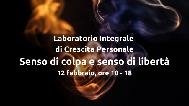 Senso di colpa e senso di libertà - Laboratorio Integrale di Crescita Personale